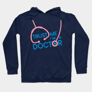 Trust me i'm a doctor Hoodie